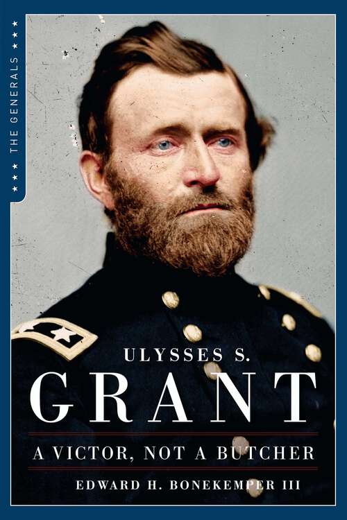 Book cover of Ulysses S. Grant: The Military Genius of the Man Who Won the Civil War
