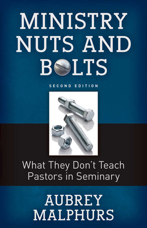Book cover of Ministry Nuts and Bolts: What They Don't Teach Pastors in Seminary (2)