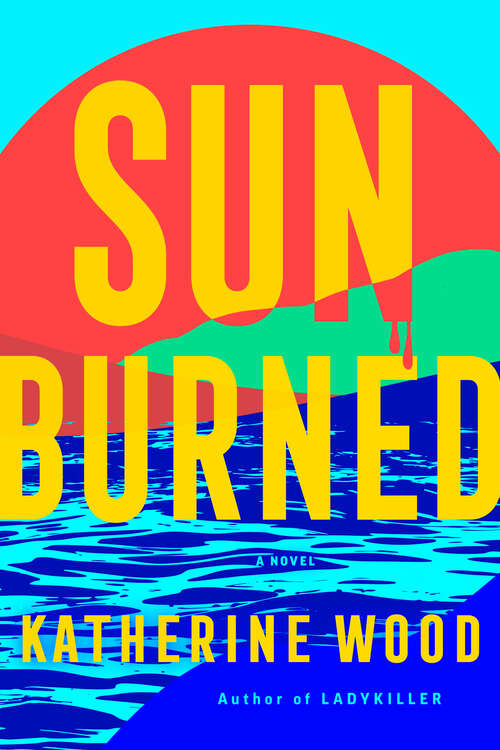 Book cover of Sunburned: A Novel