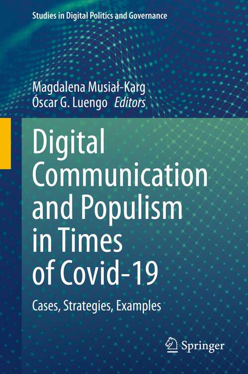 Book cover of Digital Communication and Populism in Times of Covid-19: Cases, Strategies, Examples (1st ed. 2023) (Studies in Digital Politics and Governance)