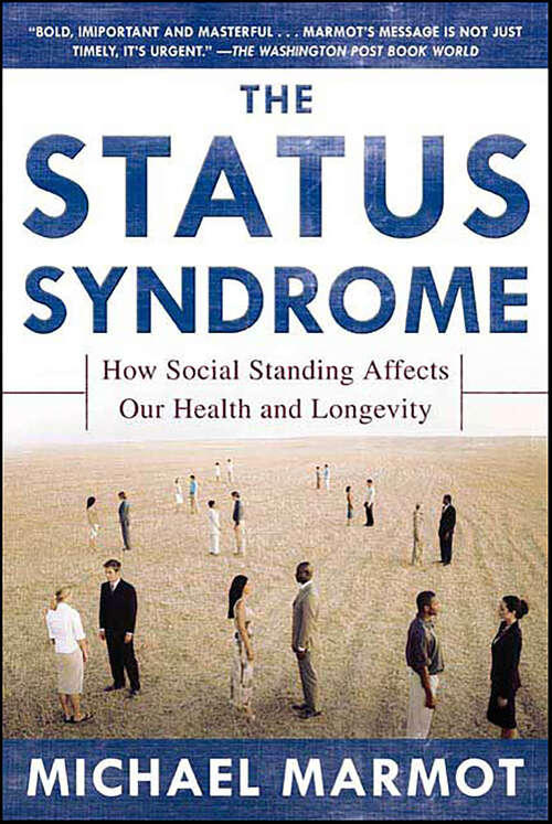 Book cover of The Status Syndrome: How Social Standing Affects Our Health and Longevity
