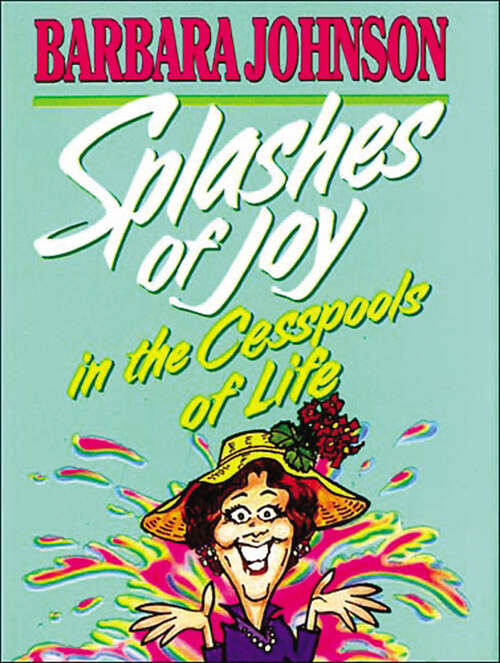 Book cover of Splashes of Joy in the Cesspools of Life