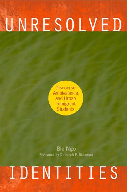 Book cover of Unresolved Identities: Discourse, Ambivalence, and Urban Immigrant Students (SUNY series, Second Thoughts: New Theoretical Formations)