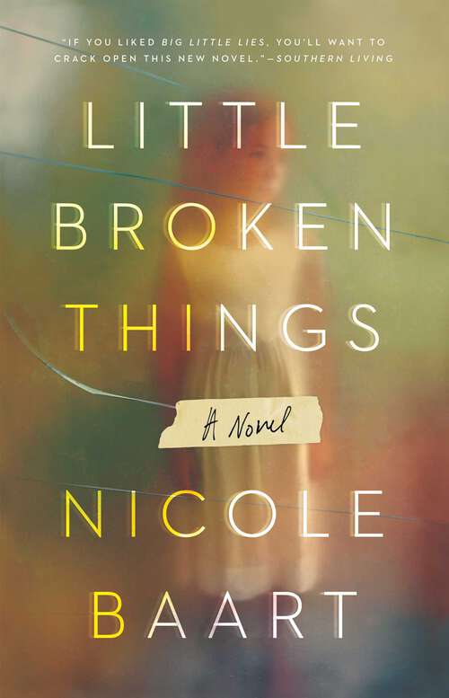 Book cover of Little Broken Things: A Novel