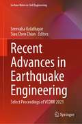Recent Advances in Earthquake Engineering: Select Proceedings of VCDRR 2021 (Lecture Notes in Civil Engineering #175)