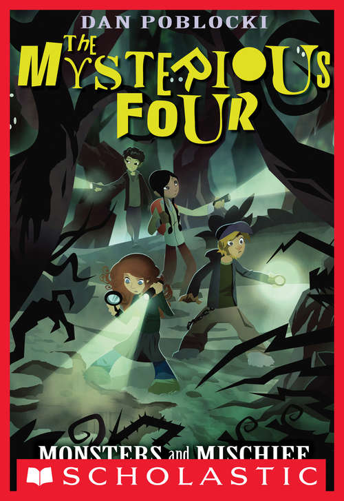 Book cover of The Mysterious Four #3: Monsters and Mischief (The Mysterious Four #3)