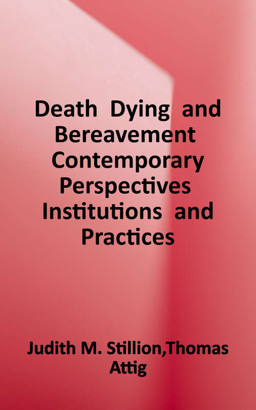 Book cover of Death, Dying, and Bereavement: Contemporary Perspectives, Institutions, and Practices