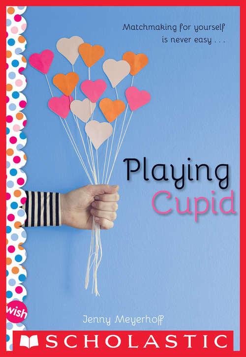 Book cover of Playing Cupid: A Wish Novel