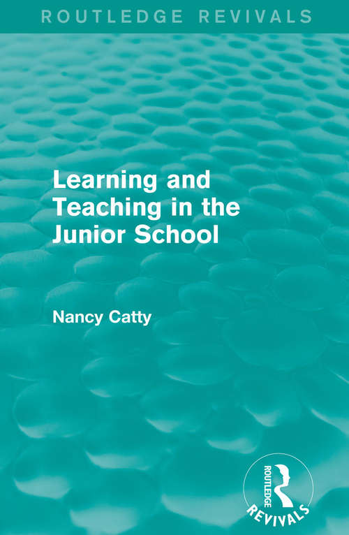 Book cover of Learning and Teaching in the Junior School (Routledge Revivals)
