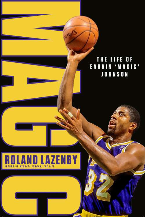Book cover of MAGIC: The Life of Earvin ‘Magic’ Johnson