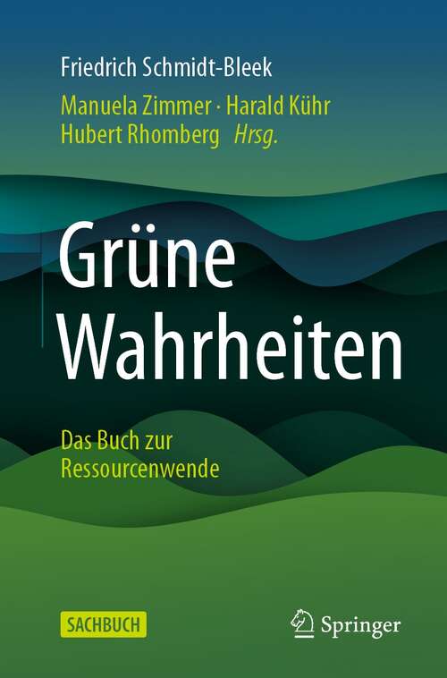 Book cover of Grüne Wahrheiten: Das Buch zur Ressourcenwende (1. Aufl. 2021)
