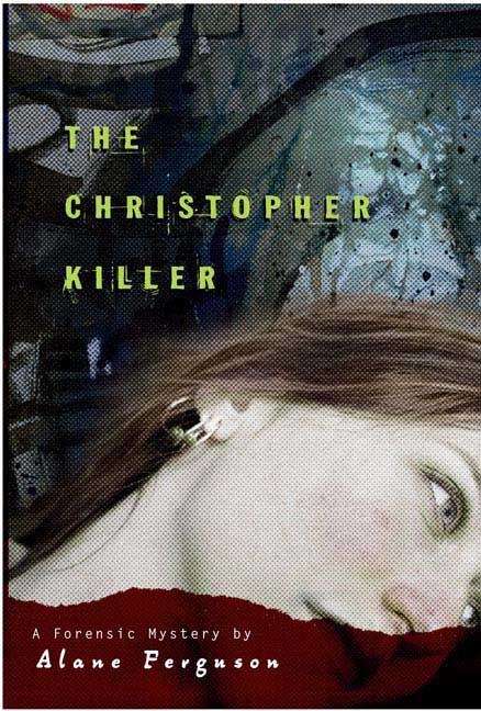 Book cover of The Christopher Killer (A Forensic Mystery #1)