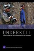 Underkill: Scalable Capabilities for Military Operations amid Populations
