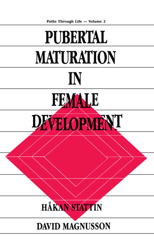 Pubertal Maturation in Female Development (Paths Through Life Series)