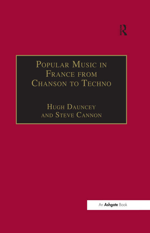 Book cover of Popular Music in France from Chanson to Techno: Culture, Identity and Society (Ashgate Popular And Folk Music Ser.)