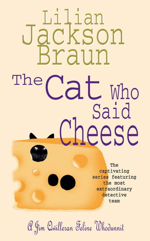 Book cover of The Cat Who Said Cheese: A charming feline crime novel for cat lovers everywhere (The Cat Who... Mysteries #18)