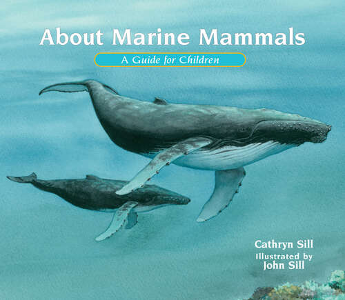 Book cover of About Marine Mammals: A Guide for Children (About. . . #19)