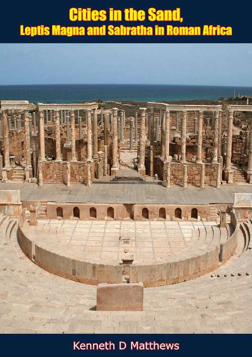Cities in the Sand: Leptis Magna and Sabratha in Roman Africa