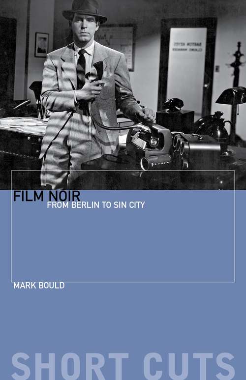 Book cover of Film Noir: From Berlin to Sin City