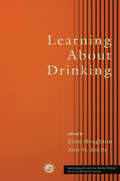 Learning About Drinking (ICAP Series on Alcohol in Society)