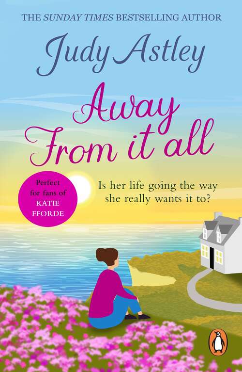Book cover of Away From It All: a delightful, light-hearted and heart-warming novel about finding the right life for you…