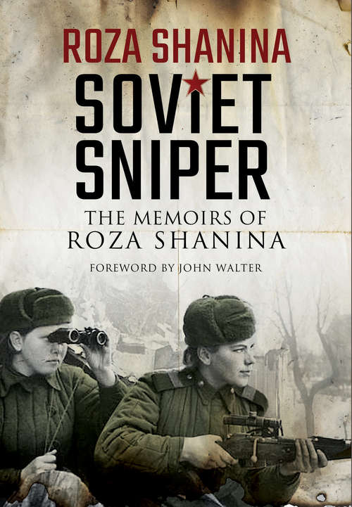 Book cover of Soviet Sniper: The Memoirs of Roza Shanina