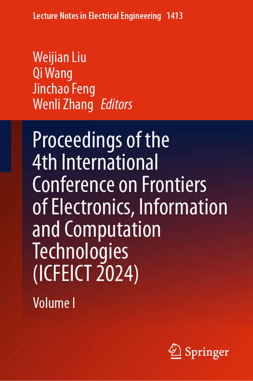 Book cover of Proceedings of the 4th International Conference on Frontiers of Electronics, Information and Computation Technologies: Volume I (Lecture Notes in Electrical Engineering #1413)