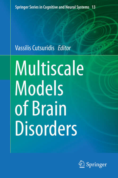 Multiscale Models of Brain Disorders (Springer Series in Cognitive and Neural Systems #13)