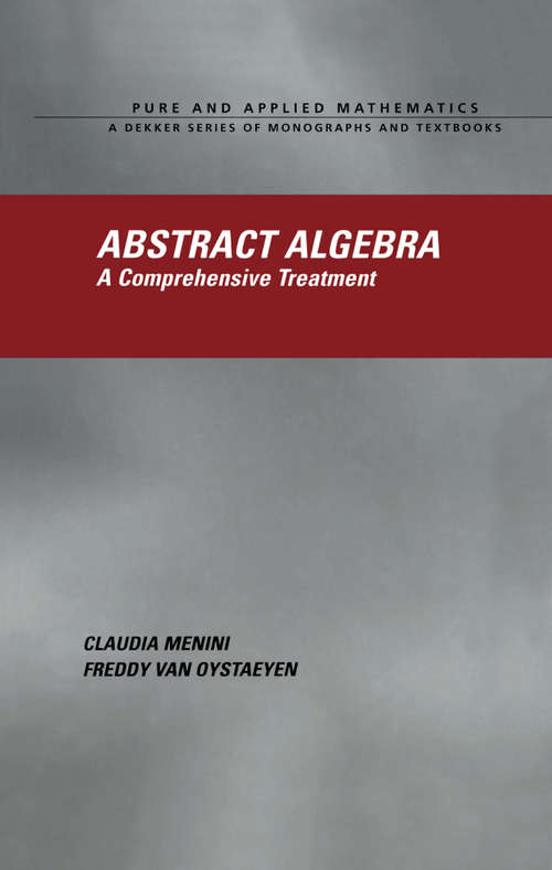 Book cover of Abstract Algebra: A Comprehensive Treatment (Pure and Applied Mathematics #267)