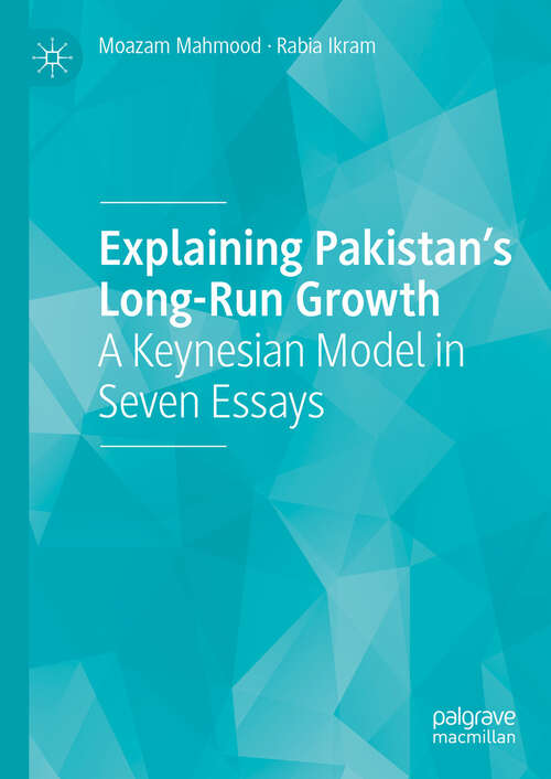 Book cover of Explaining Pakistan’s Long-Run Growth: A Keynesian Model in Seven Essays