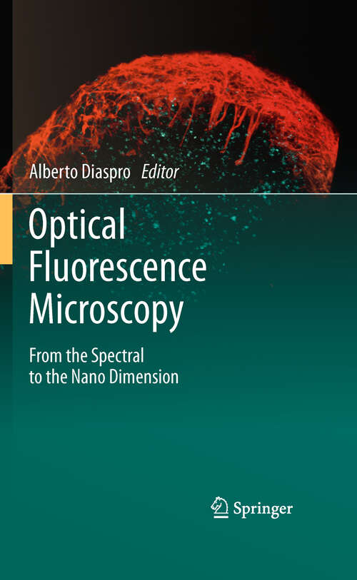 Book cover of Optical Fluorescence Microscopy: From the Spectral to the Nano Dimension (2011)