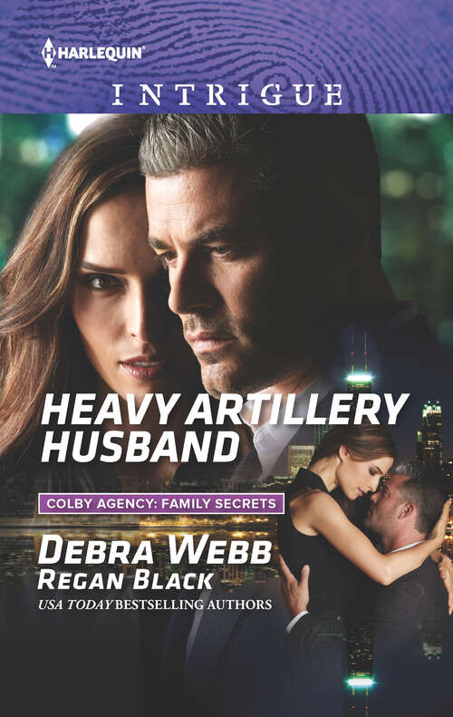 Book cover of Heavy Artillery Husband: Deceptions Heavy Artillery Husband Full Force Fatherhood (Colby Agency: Family Secrets #2)