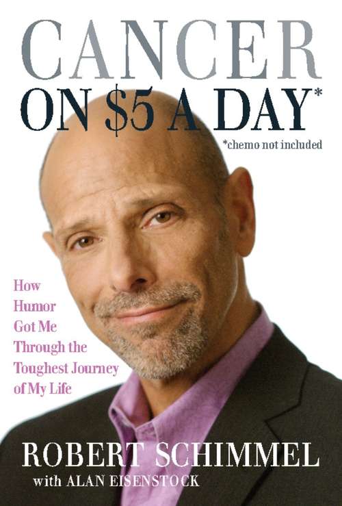Book cover of Cancer on Five Dollars a Day (chemo not included)
