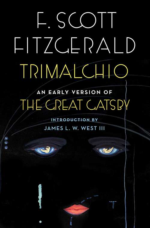 Trimalchio: An Early Version of The Great Gatsby (The\cambridge Edition Of The Works Of F. Scott Fitzgerald Ser.)