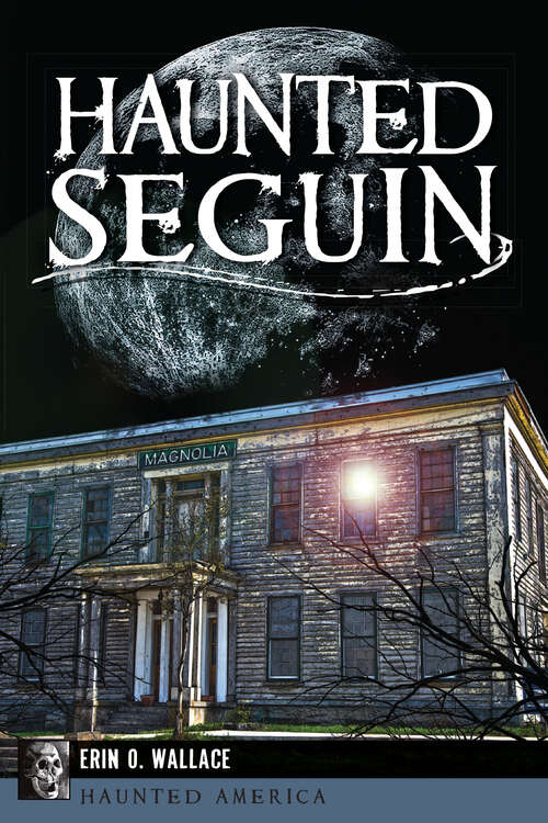Book cover of Haunted Seguin (Haunted America)