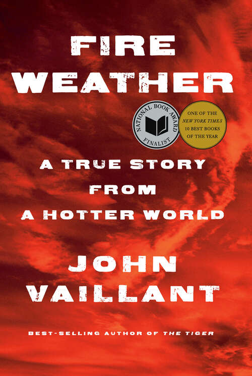 Book cover of Fire Weather: A True Story from a Hotter World