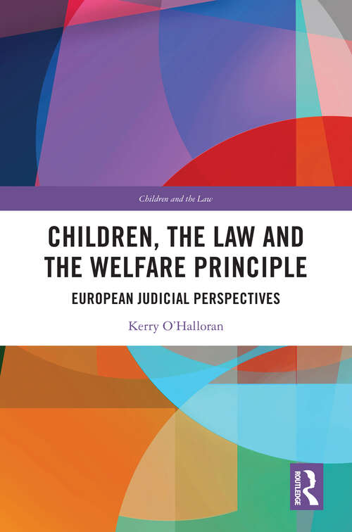 Book cover of Children, the Law and the Welfare Principle: European Judicial Perspectives (Children and the Law)
