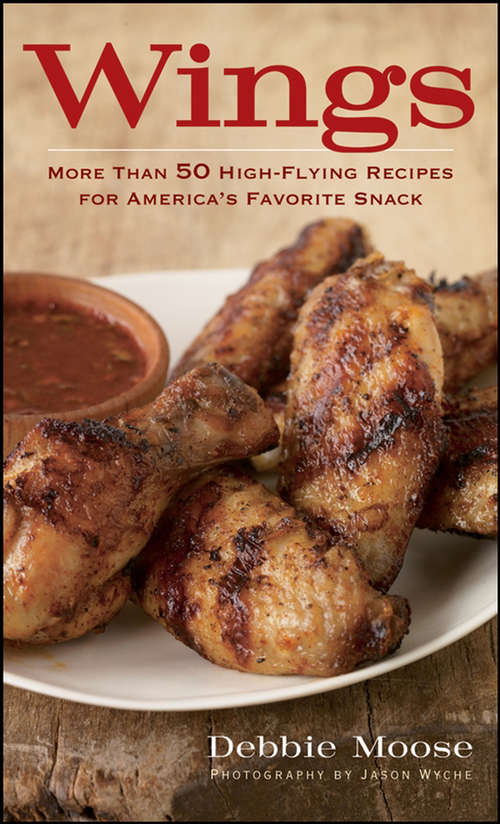 Book cover of Wings : More than 50 high-flying recipes for America's favorite snack