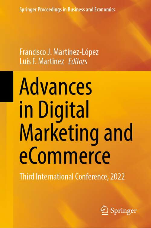 Advances in Digital Marketing and eCommerce: Third International Conference, 2022 (Springer Proceedings in Business and Economics)