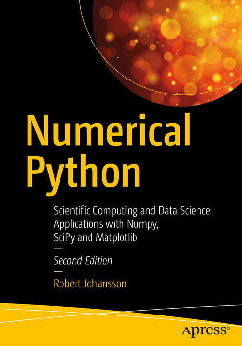 Book cover of Numerical Python: Scientific Computing and Data Science Applications with Numpy, SciPy and Matplotlib (Second Edition)