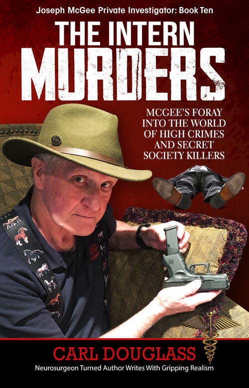 Book cover of The Intern Murders: McGee's Foray into the World of High Crimes and Secret Society Killers
