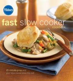 Book cover of Pillsbury Fast Slow Cooker Cookbook