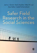Safer Field Research in the Social Sciences: A Guide to Human and Digital Security in Hostile Environments