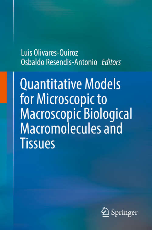 Book cover of Quantitative Models for Microscopic to Macroscopic Biological Macromolecules and Tissues