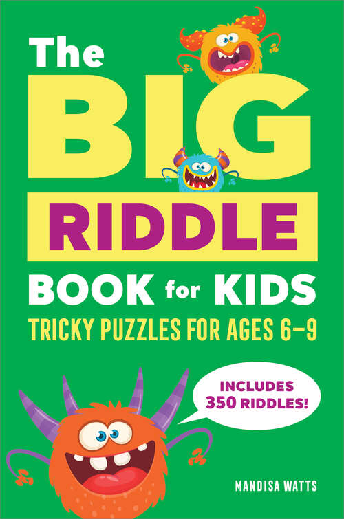 Book cover of The Big Riddle Book for Kids: Tricky Puzzles for Ages 6-9