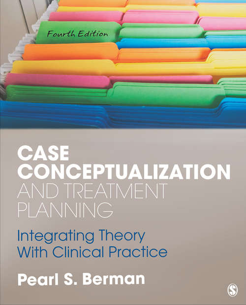 Book cover of Case Conceptualization and Treatment Planning: Integrating Theory With Clinical Practice (Fourth Edition)