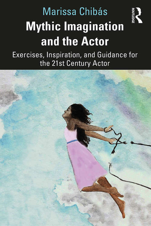 Book cover of Mythic Imagination and the Actor: Exercises, Inspiration, and Guidance for the 21st Century Actor