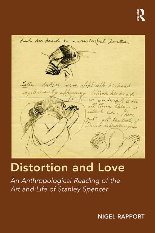 Distortion and Love: An Anthropological Reading of the Art and Life of Stanley Spencer
