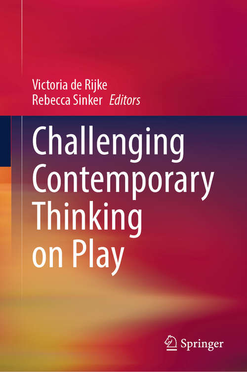 Book cover of Challenging Contemporary Thinking on Play