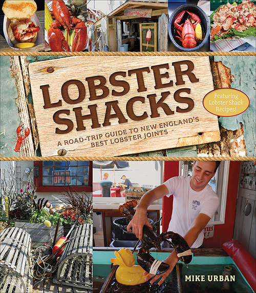 Book cover of Lobster Shacks: A Road-Trip Guide to New England's Best Lobster Joints (2nd Edition)